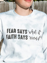 Load image into Gallery viewer, FEAR SAYS WHAT IF, FAITH SAYS EVEN IF: Pearl grey crew neck sweatshirt
