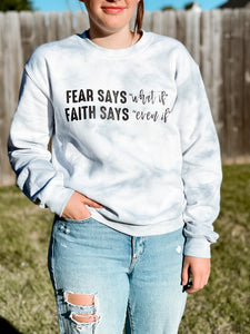 FEAR SAYS WHAT IF, FAITH SAYS EVEN IF: Pearl grey crew neck sweatshirt